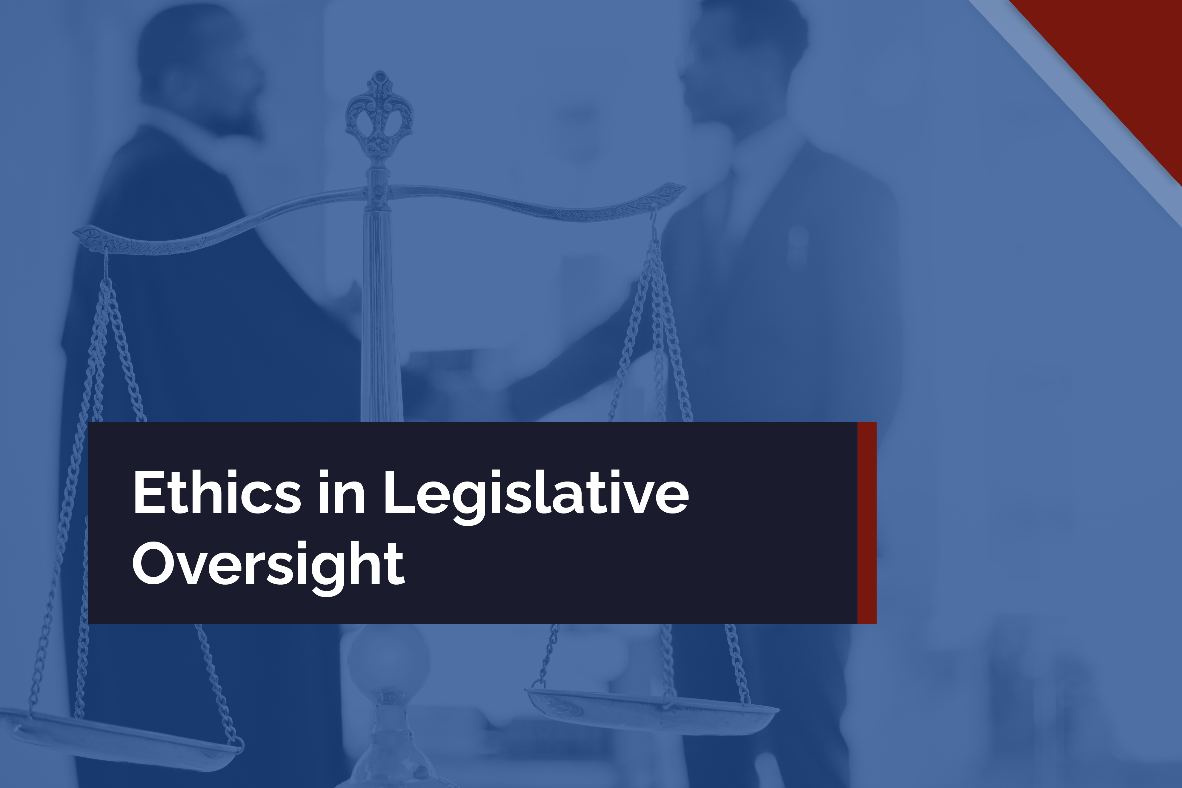 Ethics in Legislative Oversight HDP107